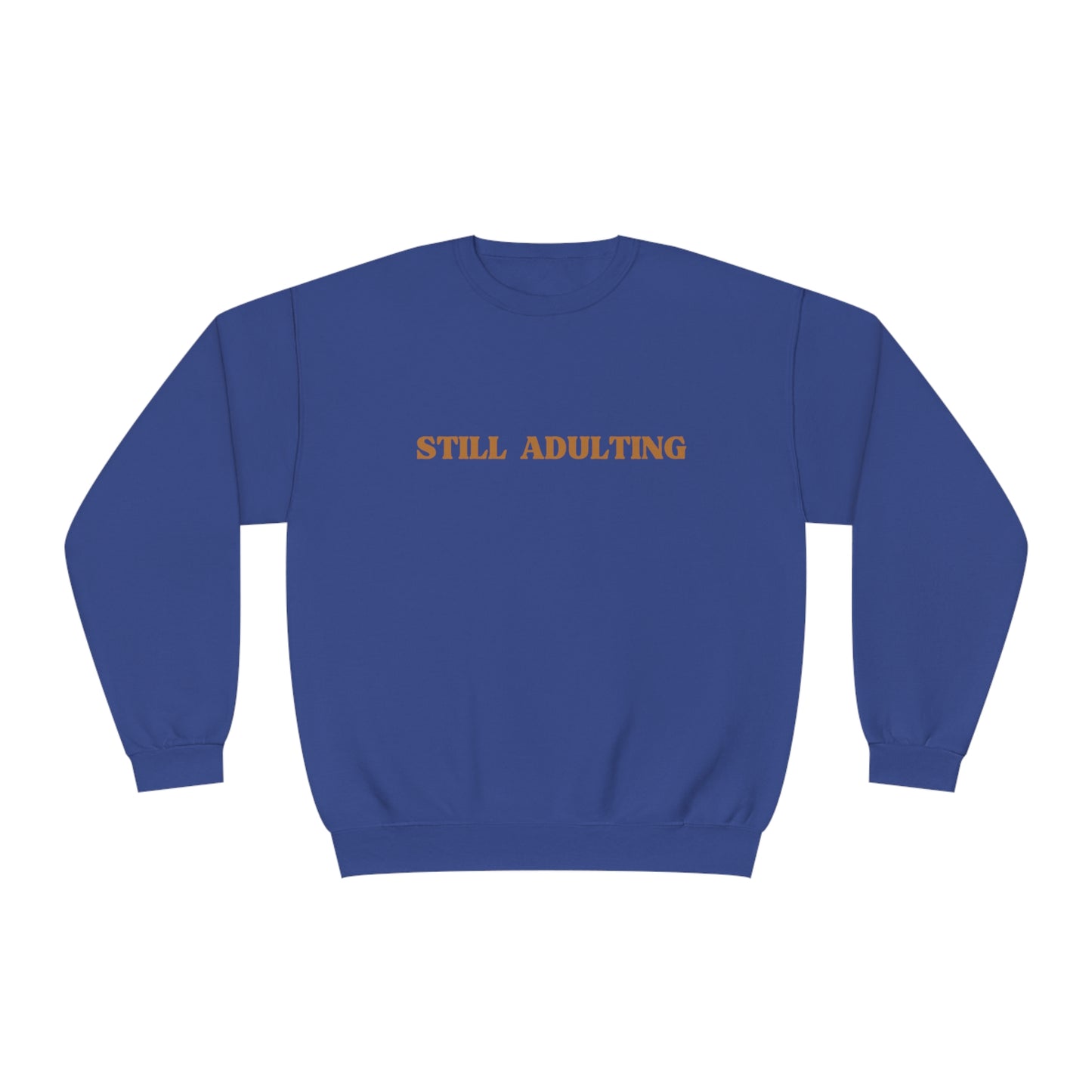 Still Adulting Unisex Crewneck Sweatshirt