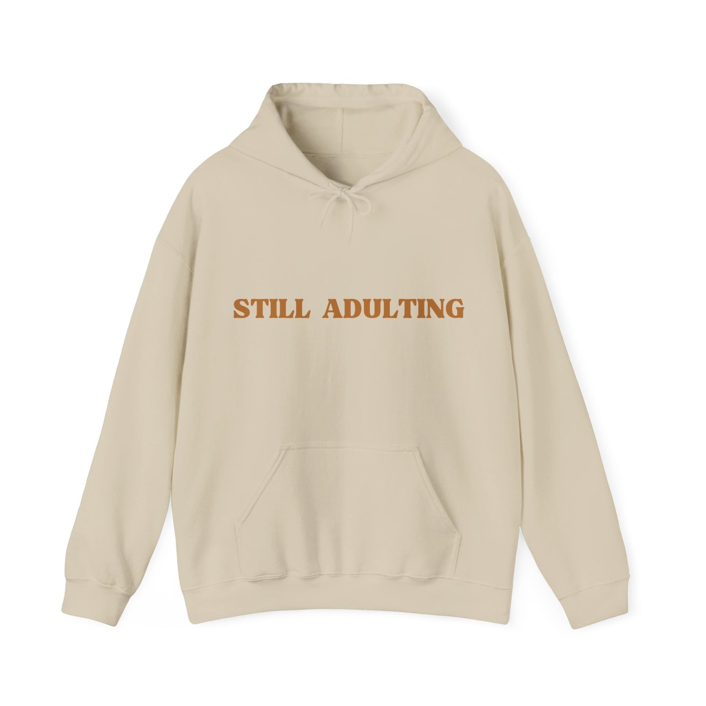 Still Adulting Hooded Sweatshirt