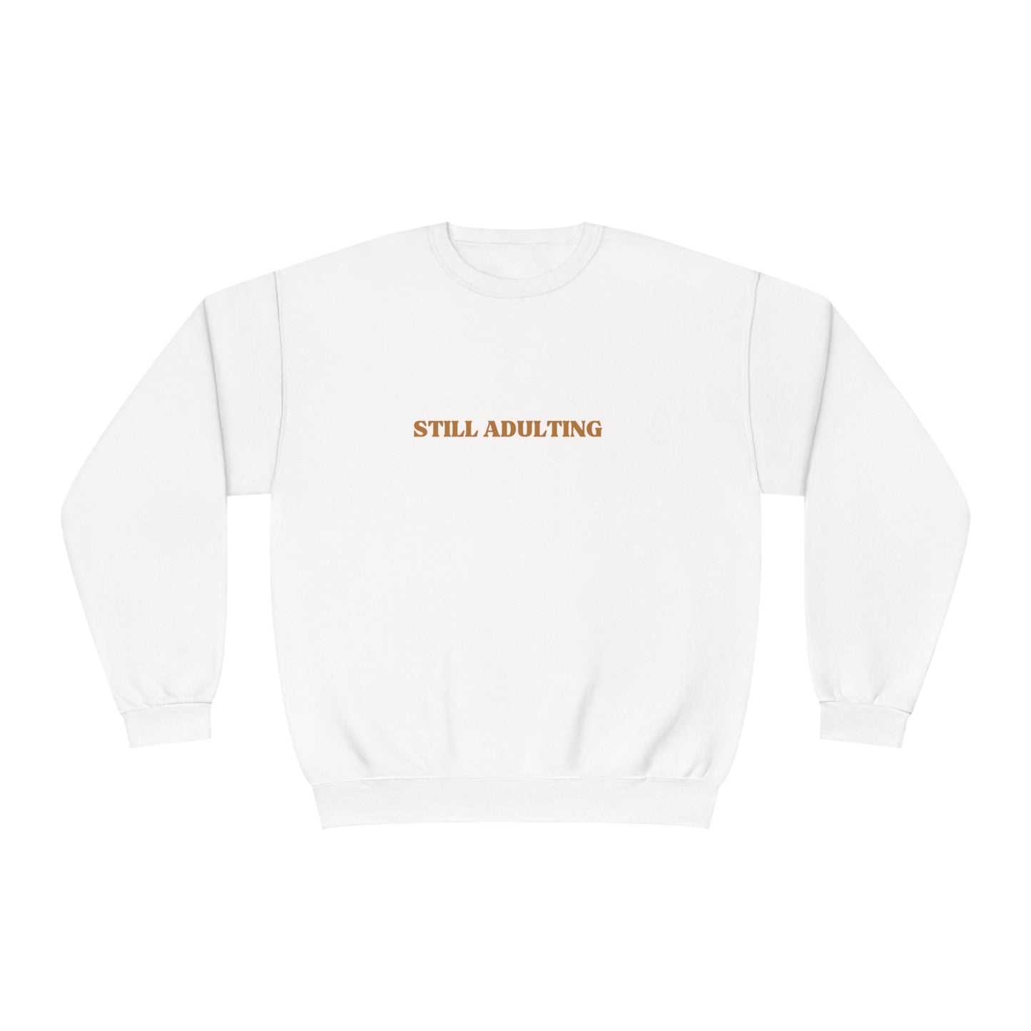 Still Adulting Unisex Crewneck Sweatshirt