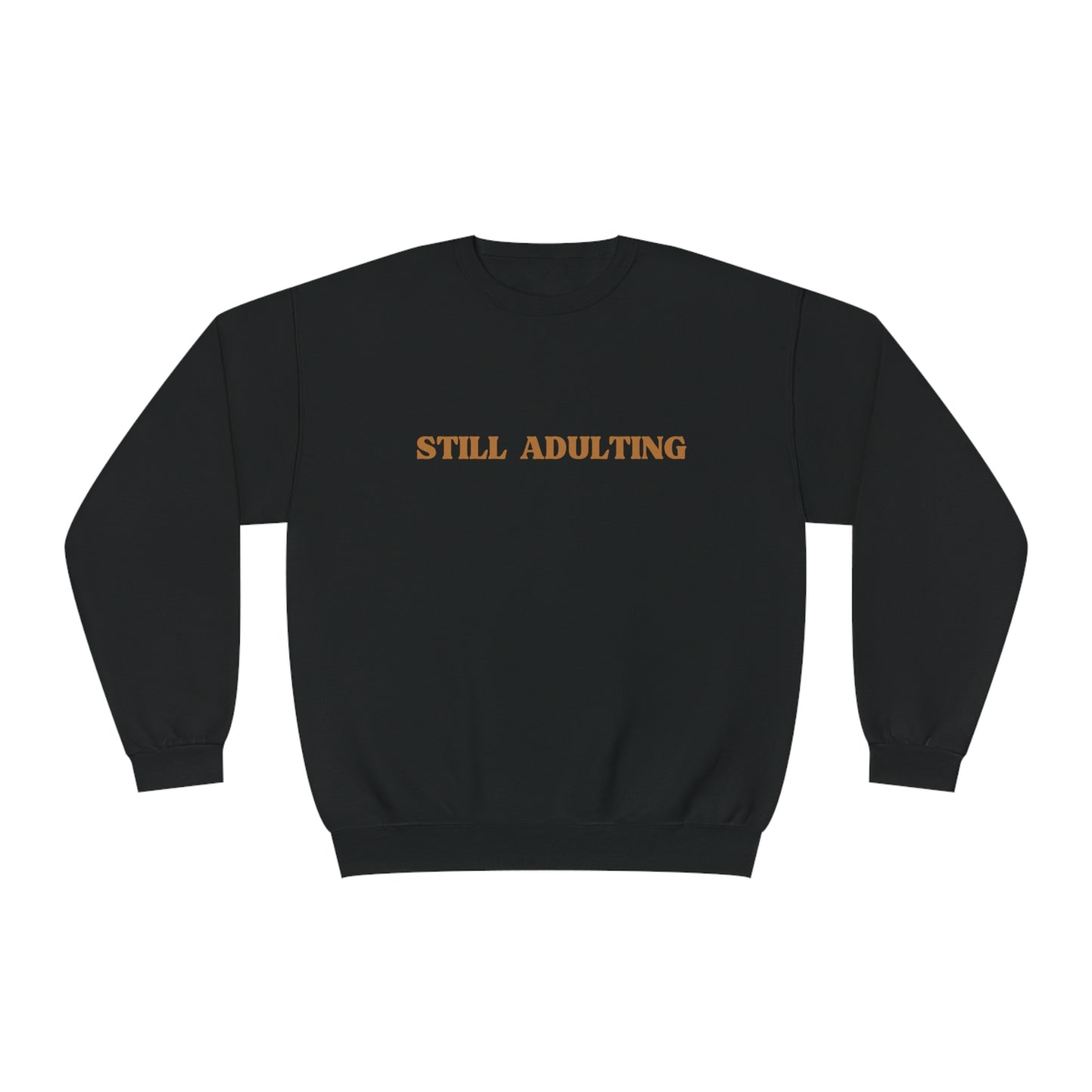 Still Adulting Unisex Crewneck Sweatshirt