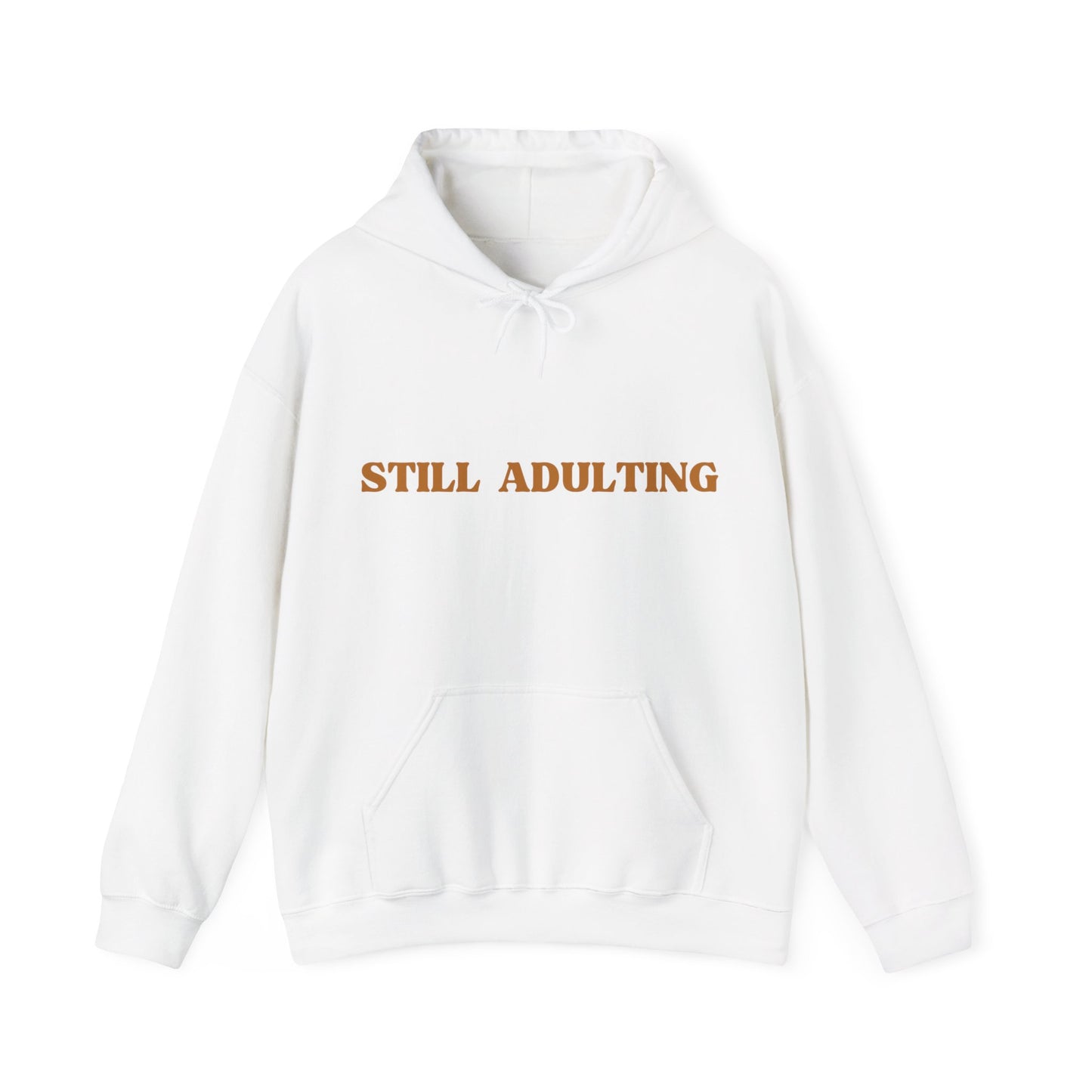 Still Adulting Hooded Sweatshirt