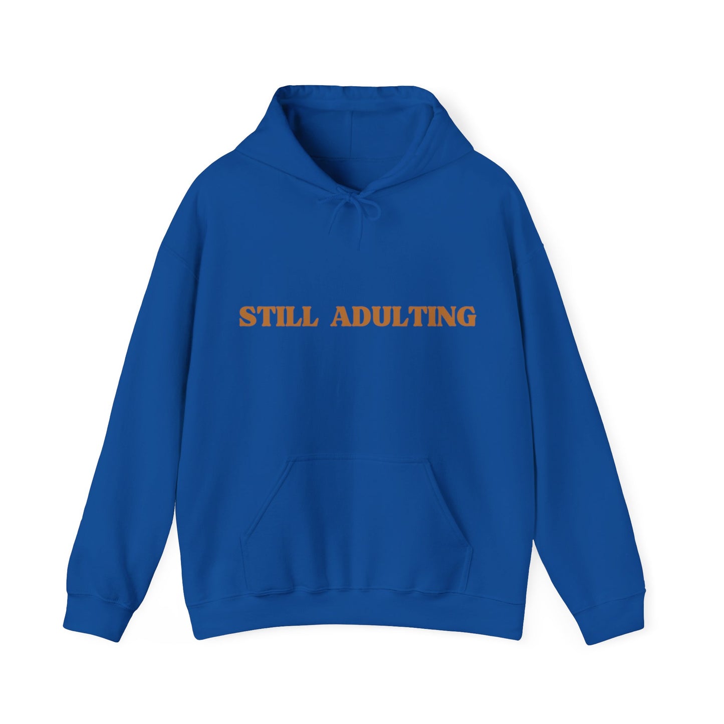 Still Adulting Hooded Sweatshirt